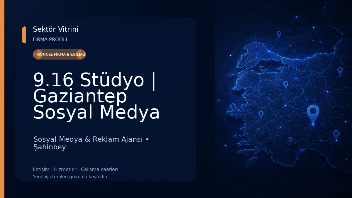 9.16 Stüdyo | Gaziantep Sosyal Medya Ajansı & Video Prodüksiyon Sosyal Medya & Reklam Ajansı
