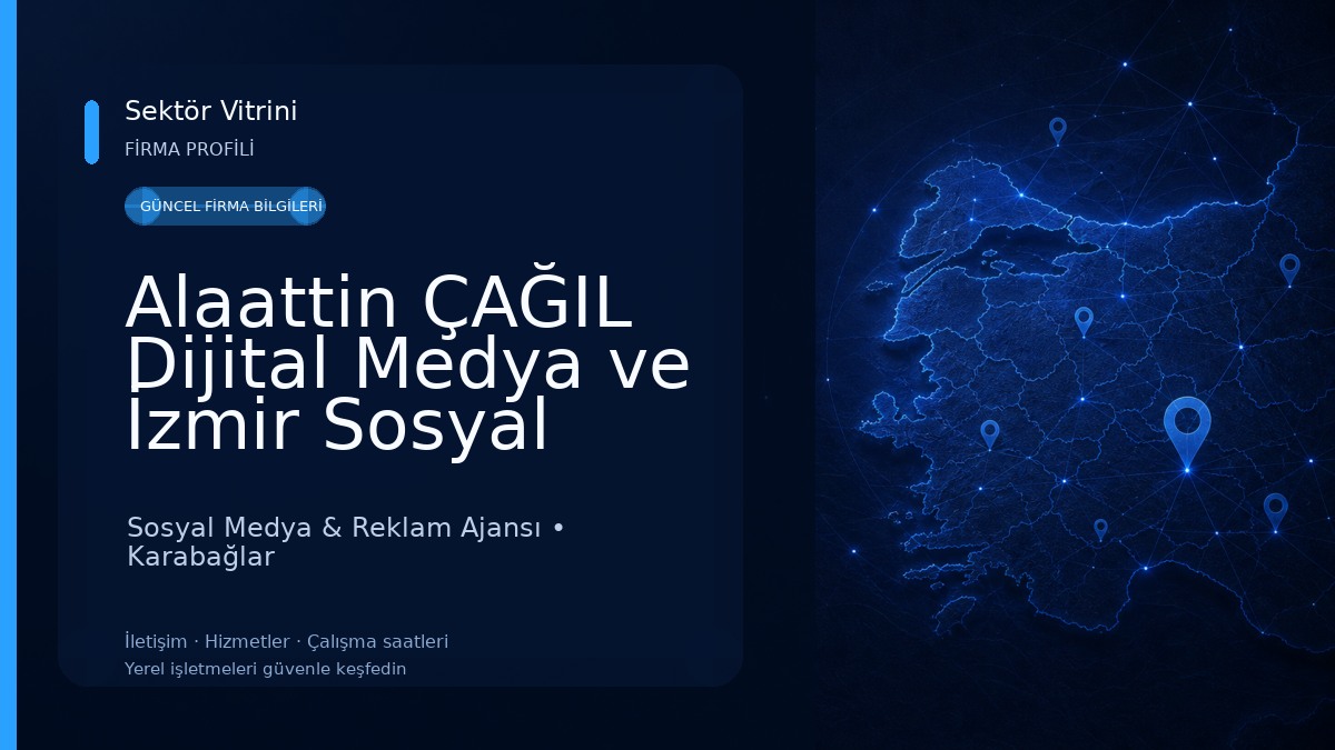 Alaattin ÇAĞIL Dijital Medya ve İzmir Sosyal Medya Ajansı 