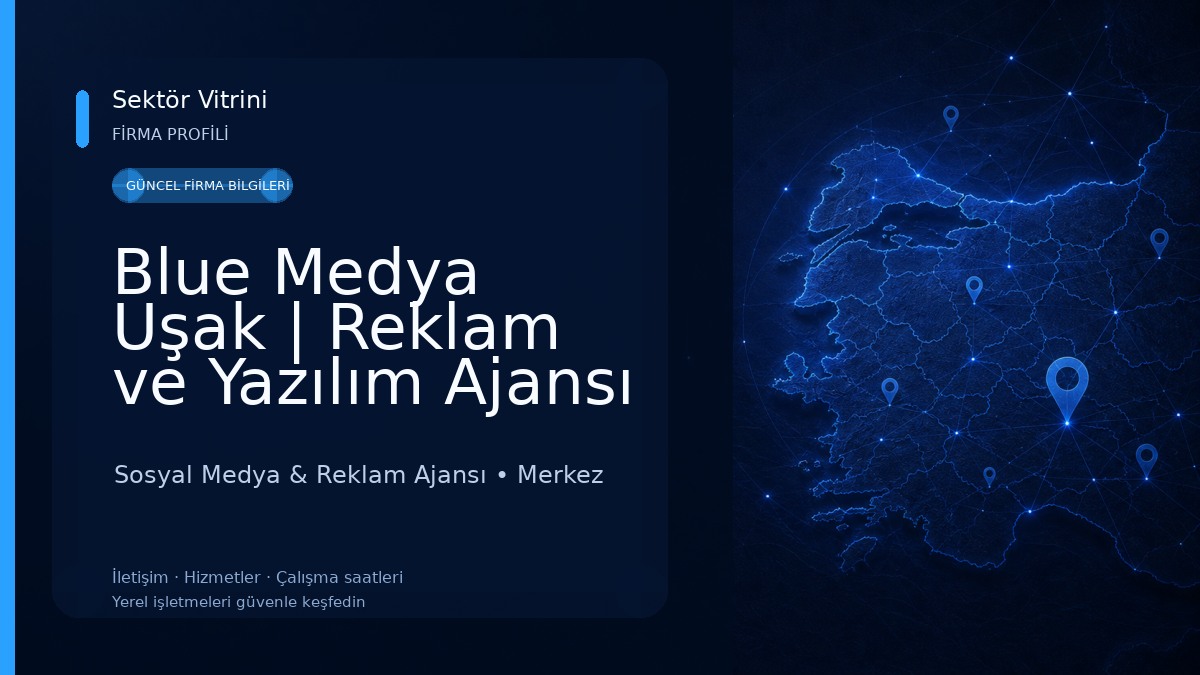 Blue Medya Uşak | Reklam ve Yazılım Ajansı Sosyal Medya & Reklam Ajansı