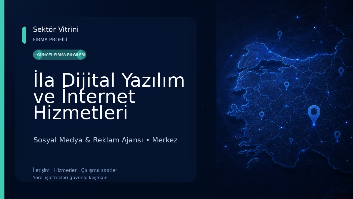 İla Dijital Yazılım ve İnternet Hizmetleri Sosyal Medya & Reklam Ajansı