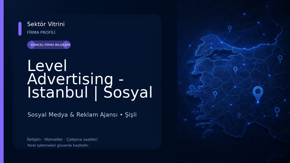 Level Advertising - Istanbul | Sosyal Medya | Web Tasarım & Yazılım | Dijital Reklam Ajansı Sosyal Medya & Reklam Ajansı