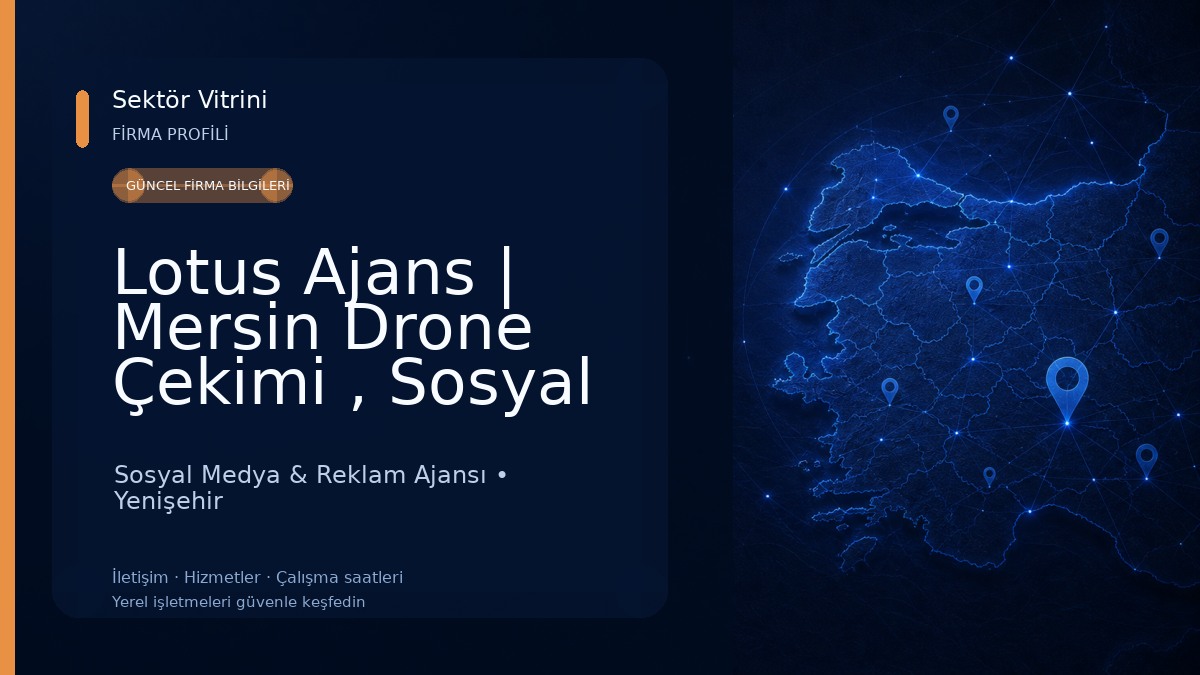 Lotus Ajans | Mersin Drone Çekimi , Sosyal Medya Yönetimi, Tanıtım Filmi - Mersin Sosyal Medya & Reklam Ajansı
