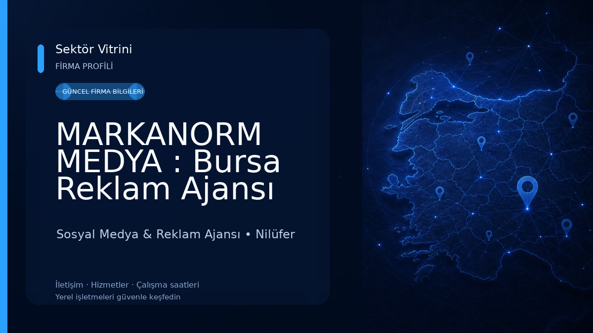MARKANORM MEDYA : Bursa Reklam Ajansı Sosyal Medya & Reklam Ajansı