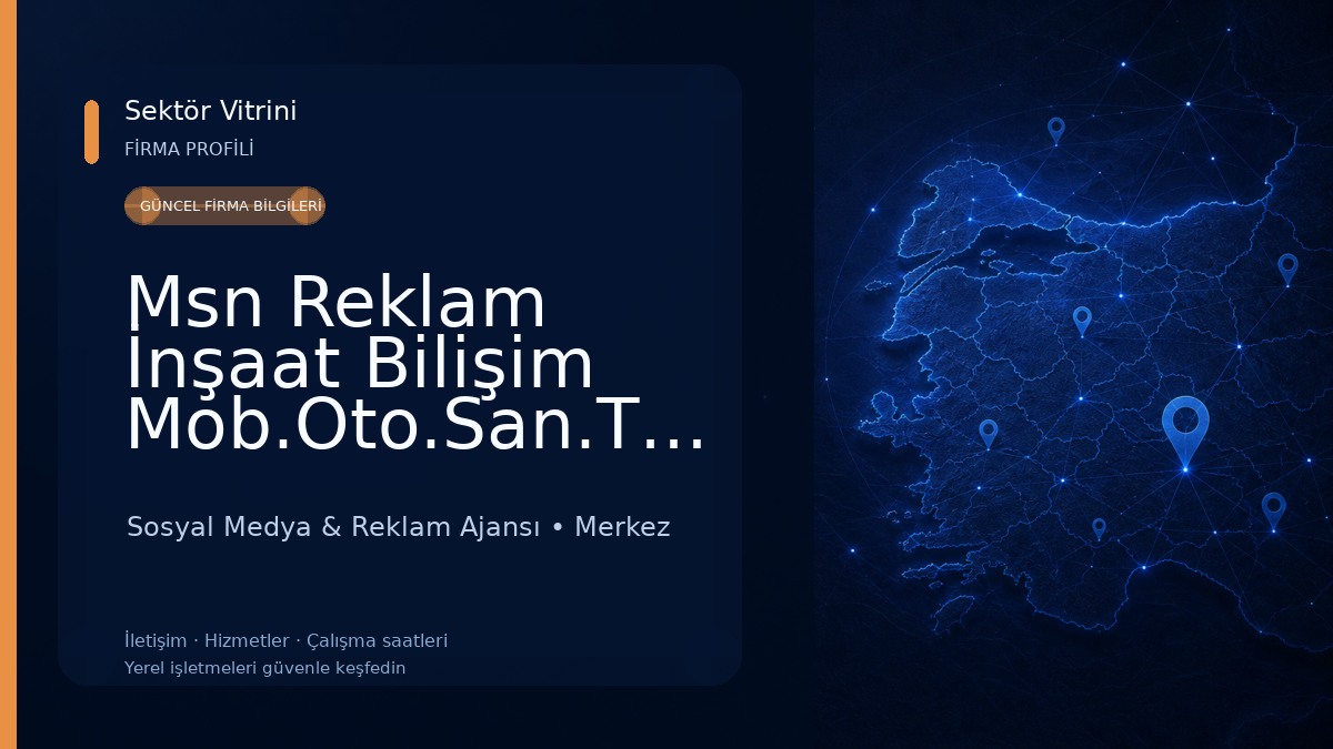Msn Reklam İnşaat Bilişim Mob.Oto.San.Tic.Ltd.Şti.