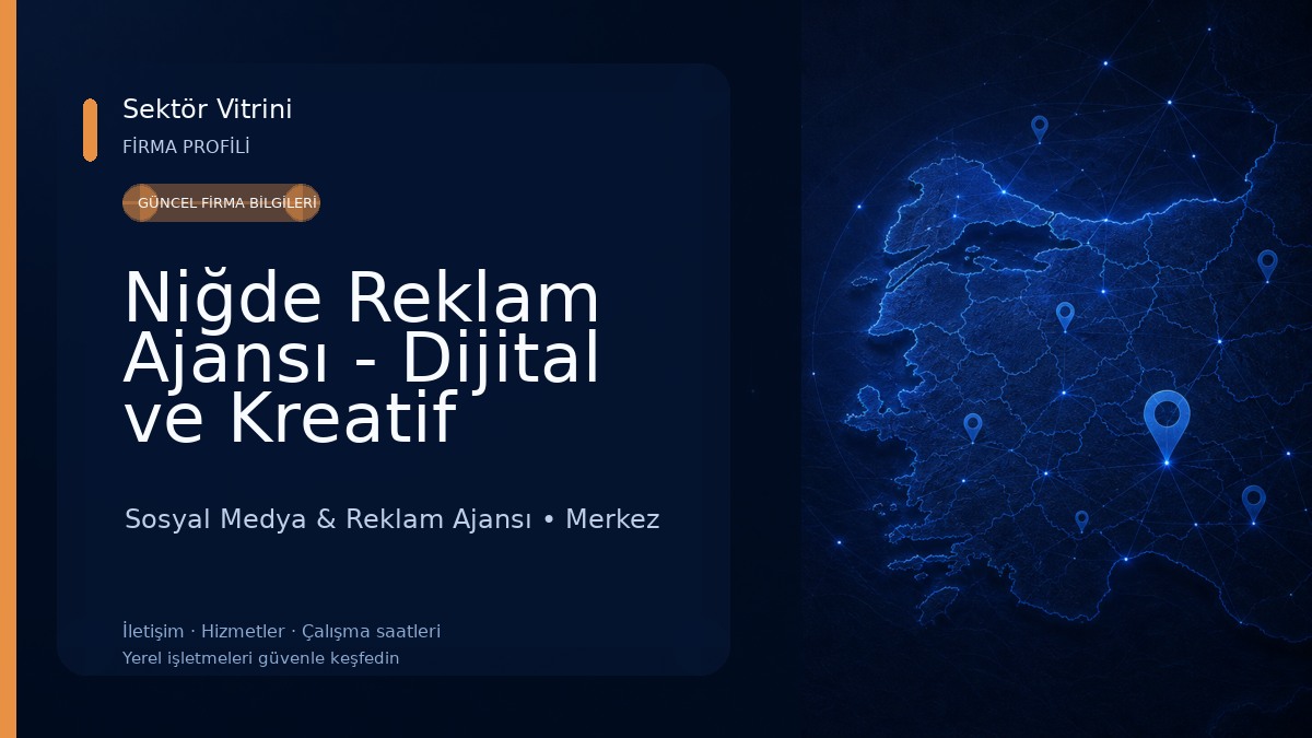 Niğde Reklam Ajansı - Dijital ve Kreatif Çözümler Sosyal Medya & Reklam Ajansı