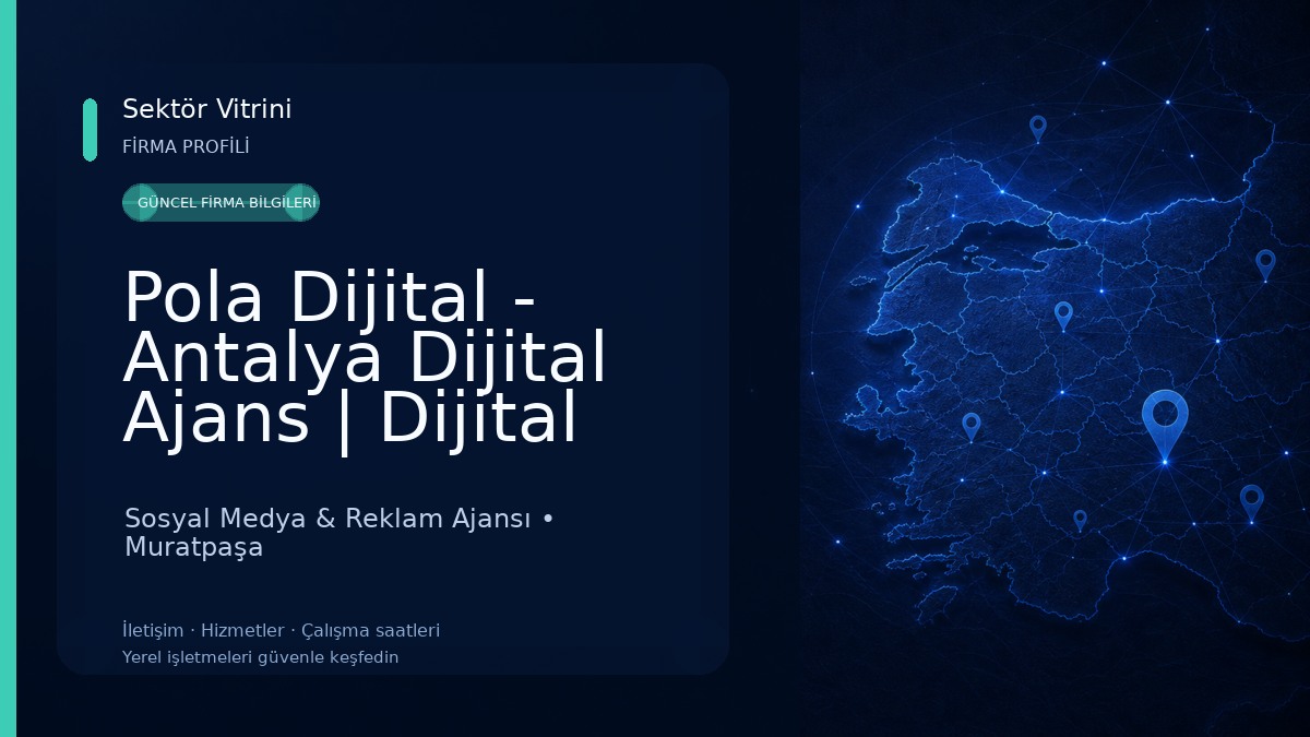 Pola Dijital - Antalya Dijital Ajans | Dijital Medya Ajansı | Sosyal Medya Yönetimi Sosyal Medya & Reklam Ajansı