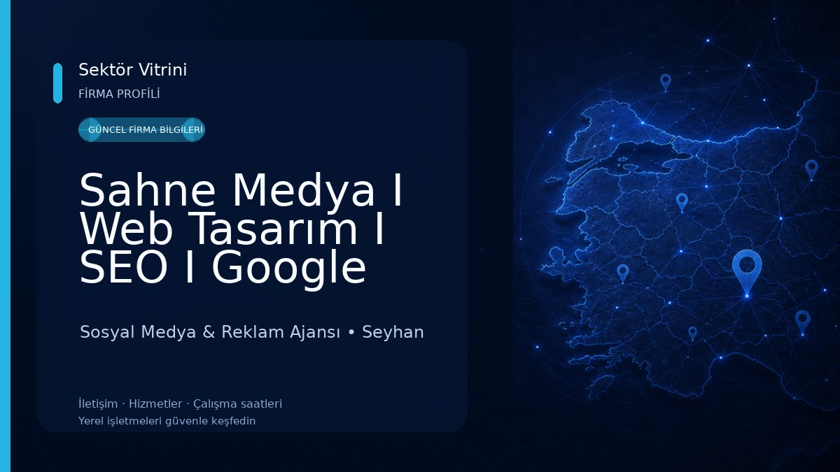 Sahne Medya I Web Tasarım I SEO I Google Ads Reklam I Sosyal Medya Reklam I Dijital Reklam Ajansı I Adana