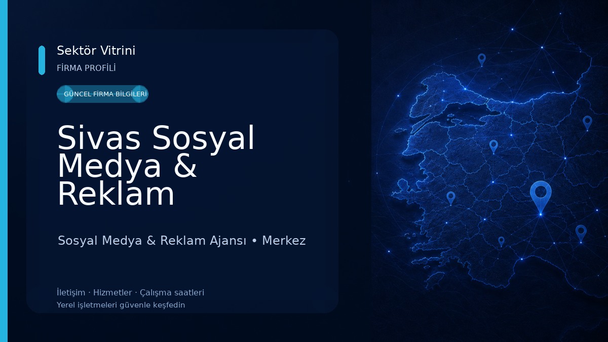 Sivas Sosyal Medya & Reklam Danışmanlık Ajansı